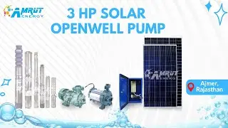 Amrut Energy 3 HP Solar Openwell Pump ||Ajmer|| Rajasthan||