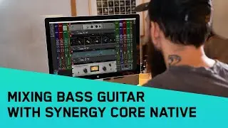 Mixing Bass Guitar with Synergy Core Native Plugins