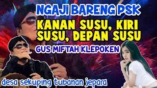 ngaji bareng P$K//GUS MIFTAH sekuping jepara
