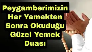 Peygamberimizin Her Yemekten Sonra Okuduğu Güzel Yemek Duası