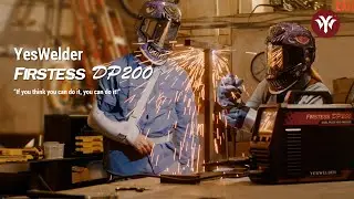 YesWelder Firstess DP200 - If you think you can do it, you can do it! #yeswelder