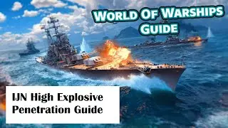 World of Warships HE Penetration Guide - IJN