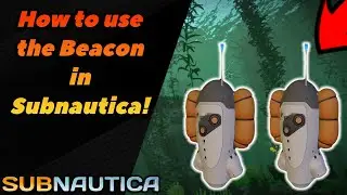 How to use a Beacon in Subnautica! 