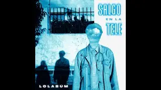 Lolabúm - Salgo en la tele (Audio oficial) | Muchachito Roto