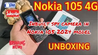 Nokia 105 4G 2024 Unboxing | Unboxing And Review | Dual 4G Sim Slot |  Spy Camera In Nokia 105 | Spy