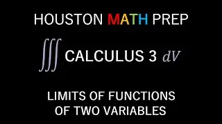 Limits of Functions of Two Variables (Calculus 3)