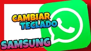 👉 Como CAMBIAR el TECLADO de WHATSAPP en SAMSUNG 2022 🔥 [SIN APLICACIONES]