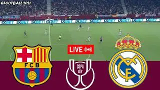 [LIVE] Barcelona vs Real Madrid Copa Del Rey Final 24/25 Full Match - Video Game Simulation