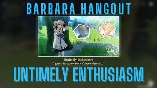 Barbara Hangout Event Ending 1 - Untimely Enthusiasm