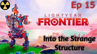 Lightyear Frontier ! Ep15 ! Stuck in the Strange Structure