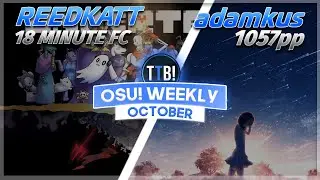 Everything Will Freeze On Piano, Reedkatt 18 Minute FC, adamkus 1057pp Play & more! osu! Weekly #151