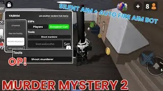 Murder Mystery 2 Script | AIMBOT | SILENT AIM | ESP | AUTO FIRE | EZ WIN | Yarhm Hub 🔥 OP!