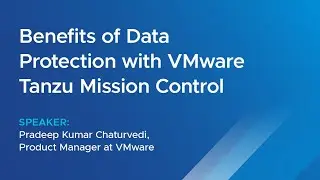 Benefits of Data Protection with VMware Tanzu Mission Control