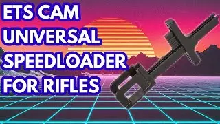 ETS CAM Universal Speedloader for Rifles: First Impressions and Review 2024