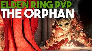 The Orphan [Elden Ring PvP] - Rivers of Pancakes