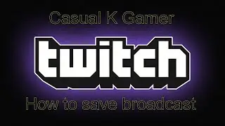 How to save your streams on Twitch (for 14 days)