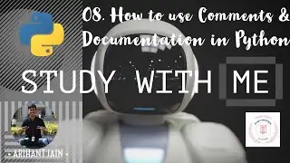 08. How to comment and Documentation in Python || Python Tutorial || By Arihant Jain
