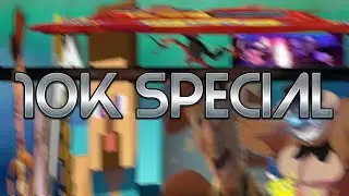 10k Subscriber Special