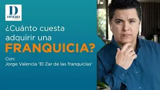 ¿Cuánto cuesta adquirir una franquicia? | Dinero en Imagen