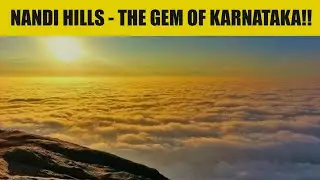 Nandi hills - The Gem of Karnataka!!