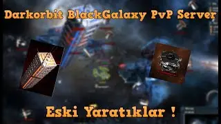 Darkorbit BlackGalaxy PvP Server / Eski Darkorbit Yaratıkları !
