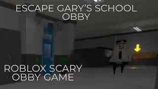 Escape Gary's School Obby | roblox scary obby game