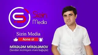 ✅ Mirələm Mirələmov  - Səndən incimişəm məni bağışla