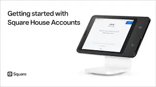 Getting Started with Square House Accounts