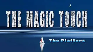 THE MAGIC TOUCH [ karaoke version ] popularized by THE PLATTERS