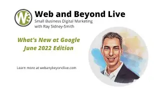 What's New at Google - Web and Beyond Live - June 13, 2022