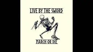 Live By The Sword - March Or Die (Demo 2023)