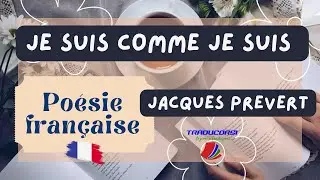 Poésie française: Je suis comme je suis de Jacques Prévert