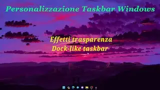Personalizzazione Windows 2 : Taskbar