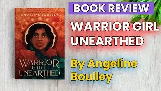 Warrior Girl Unearthed Book Review | Warrior Girl Unearthed by Angeline Boulley | Book Summary