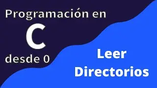 29. Leer contenido de directorios | Programación en C desde cero