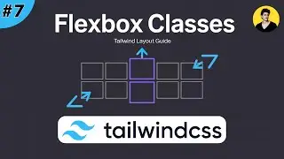 Tailwind CSS Flexbox Classes Explain in 5 min
