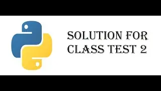 Solution for Python Class Test 2.