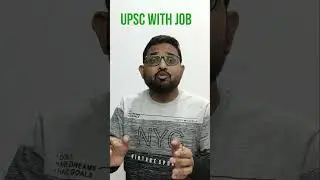Preparing UPSC Civil Services with Job | IAS EXAM Preparation with Full Time Job 