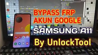 BYPASS FRP AKUN GOOGLE SAMSUNG A11 DENGAN MUDAH By UnlockTool