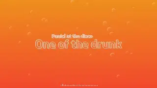 한잔해 🍹: Panic! At The Disco - One Of The Drunks