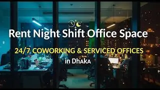 Night Shift Office Space Rent Service - Host Bnagla