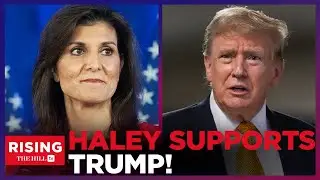 Nikki Haley BENDS The Knee And ENDORSES Trump; Gunning For No.2?