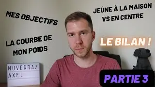 LE BILAN DES 27 JOURS D'EXPÉRIENCE DU JEÙNE !