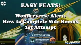 DCUO: Wonderverse Alert How to Do the Siderooms + Easy Feats