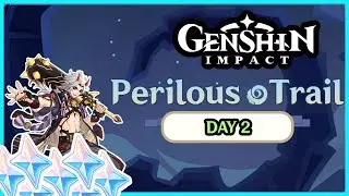Perilous Trail Event Guide and Gameplay Day 2 (ENG) ‡ Genshin Impact ‡