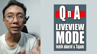 QnA Pakai live View hasil lebih tajam di banding Viewfinder
