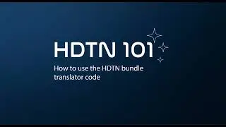 HDTN 101: How to use the HDTN bundle translator code