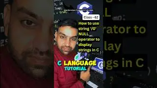 🔴 Class 62 : How to use string ‘/0’ NULL operator to display strings in C  #clanguage #learnc