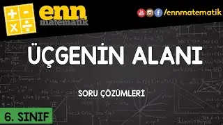 6. Sınıf Üçgenin Alanı ile ilgili Soru Çözümü | Enn Matematik
