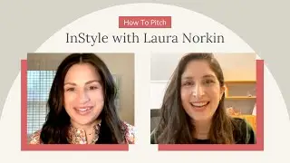 How To Pitch InStyle with Laura Norkin